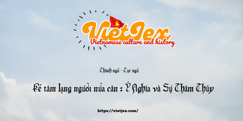 Kẻ tám lạng người nửa cân