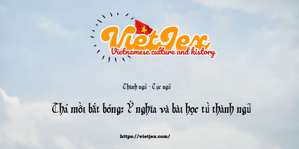 Thả mồi bắt bóng