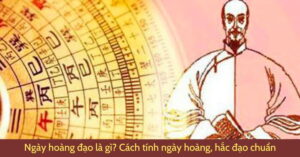 ngày hoàng đạo là gì? cách chọn ngày hoàng đạo